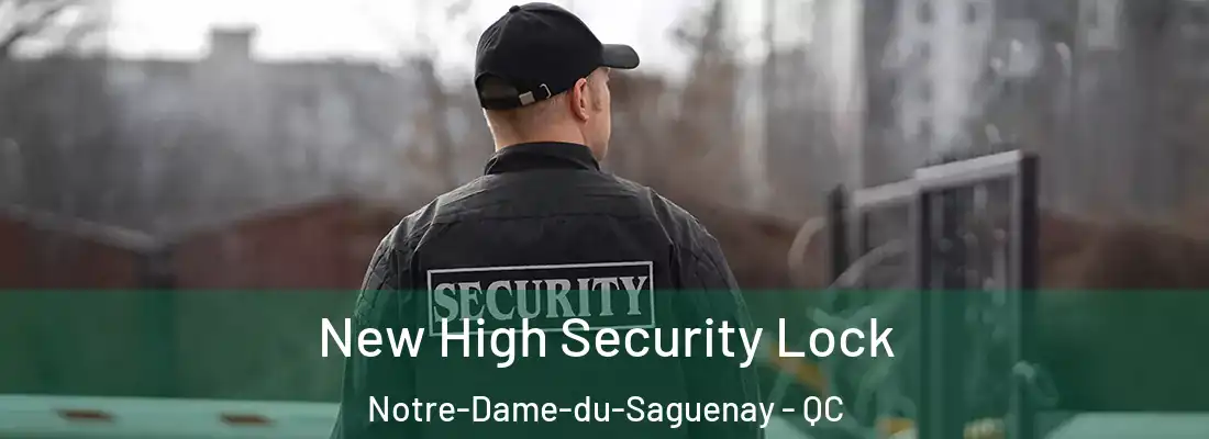  New High Security Lock Notre-Dame-du-Saguenay - QC