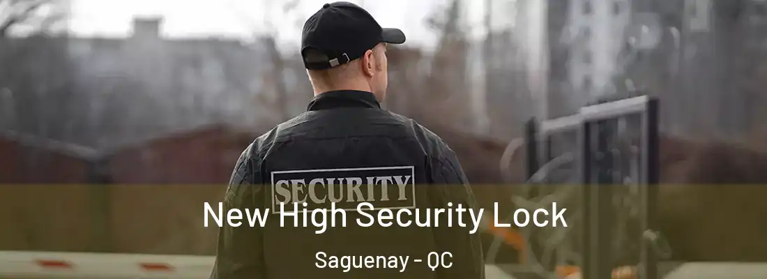  New High Security Lock Saguenay - QC