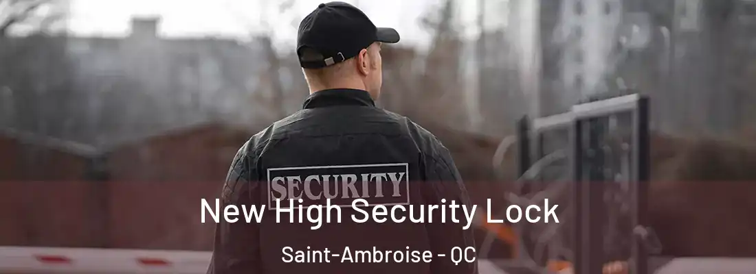 New High Security Lock Saint-Ambroise - QC
