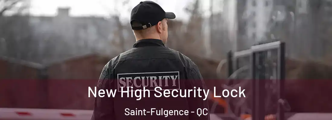 New High Security Lock Saint-Fulgence - QC