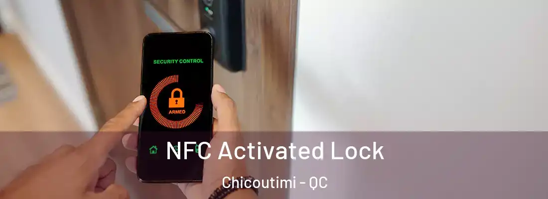  NFC Activated Lock Chicoutimi - QC