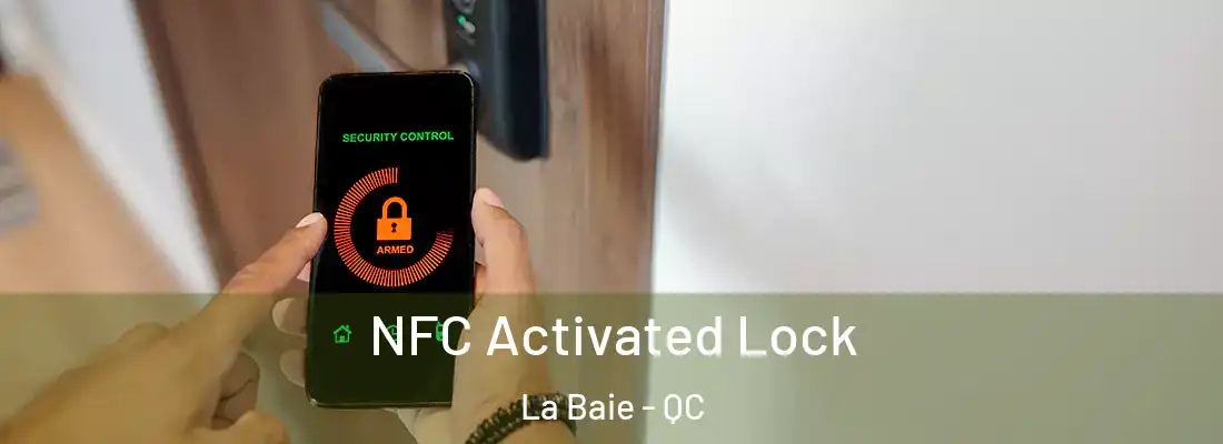 NFC Activated Lock La Baie - QC