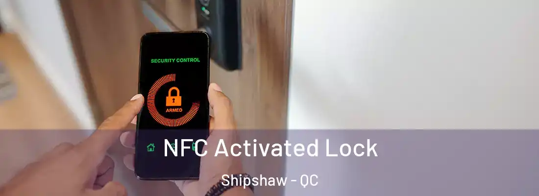  NFC Activated Lock Shipshaw - QC