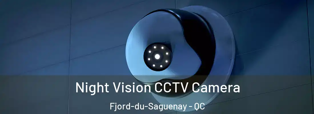  Night Vision CCTV Camera Fjord-du-Saguenay - QC