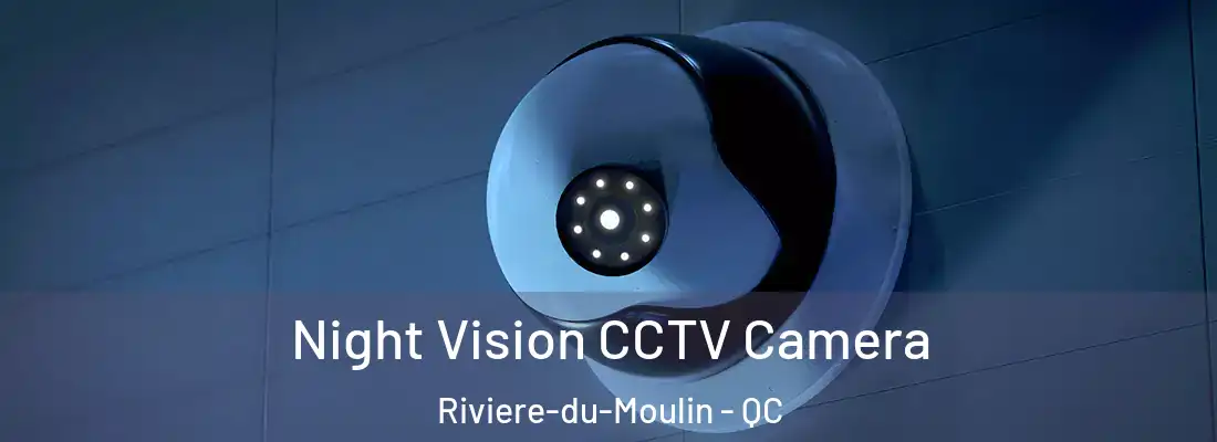  Night Vision CCTV Camera Riviere-du-Moulin - QC