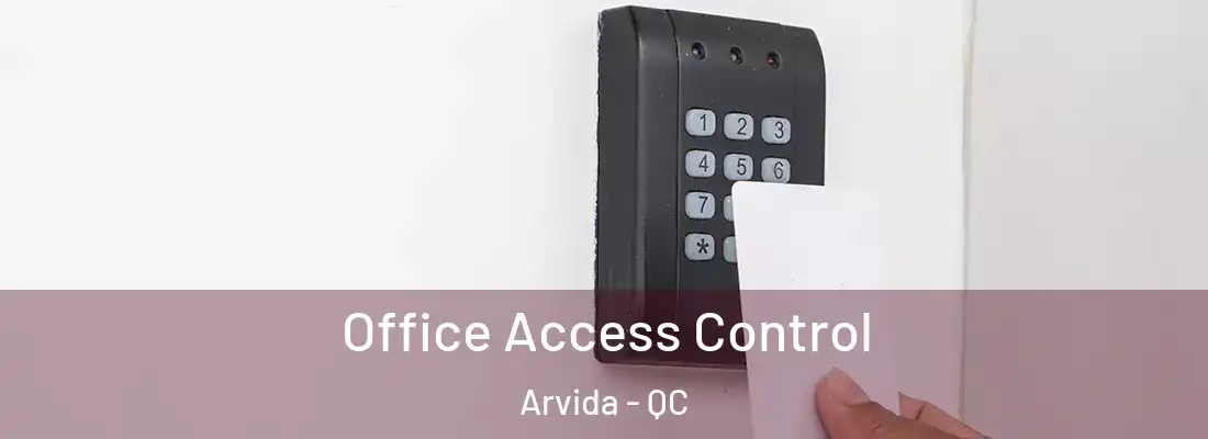  Office Access Control Arvida - QC