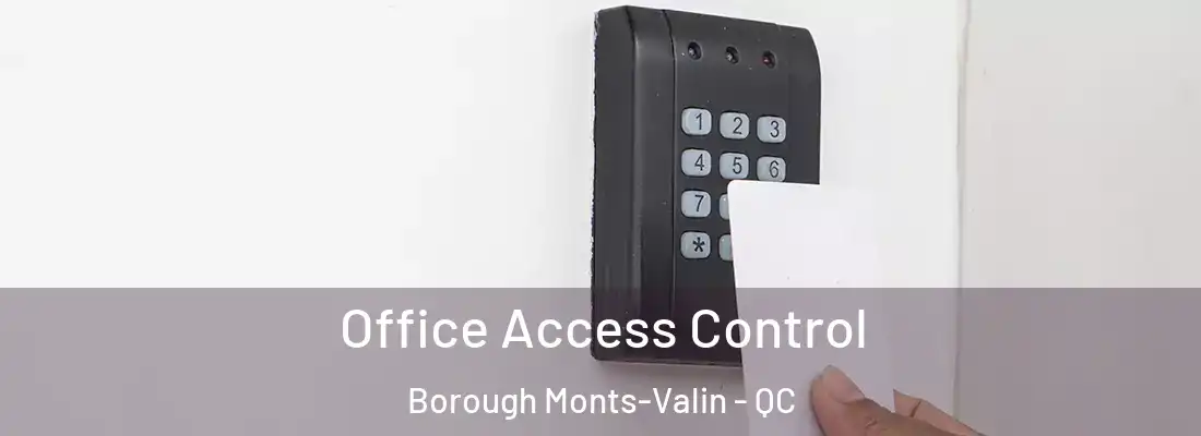  Office Access Control Borough Monts-Valin - QC