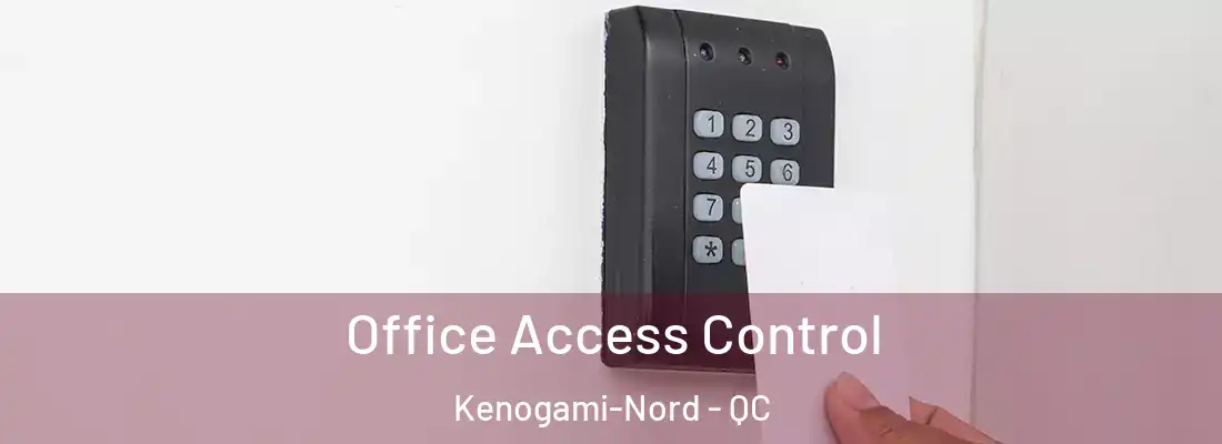 Office Access Control Kenogami-Nord - QC
