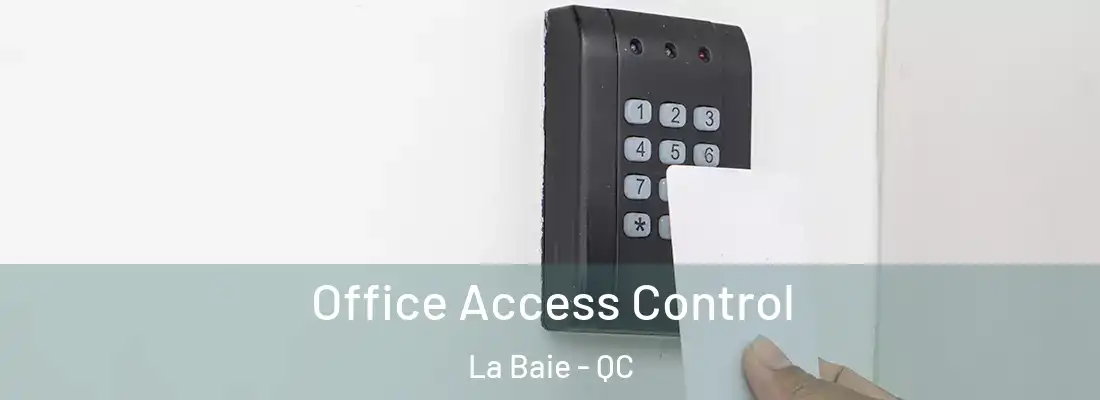  Office Access Control La Baie - QC