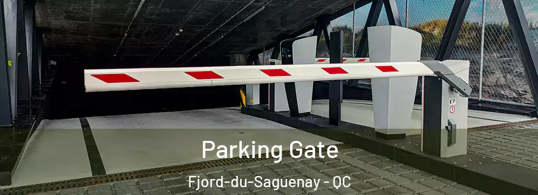  Parking Gate Fjord-du-Saguenay - QC