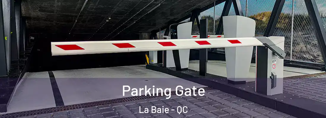 Parking Gate La Baie - QC