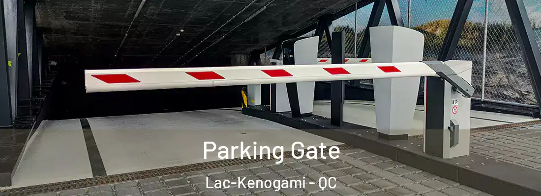  Parking Gate Lac-Kenogami - QC