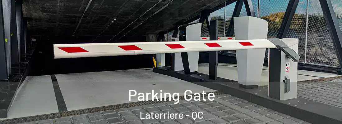 Parking Gate Laterriere - QC