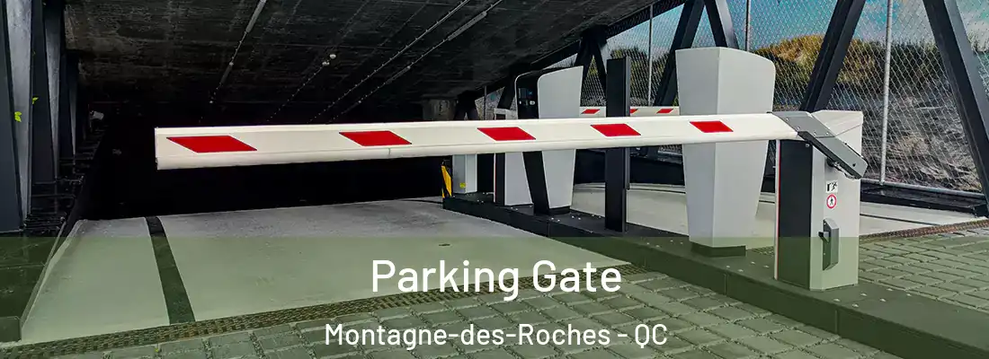  Parking Gate Montagne-des-Roches - QC