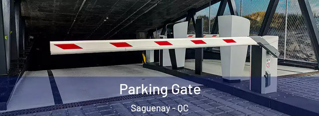  Parking Gate Saguenay - QC