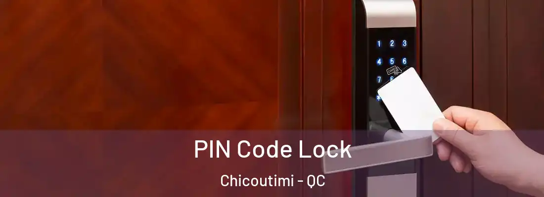  PIN Code Lock Chicoutimi - QC