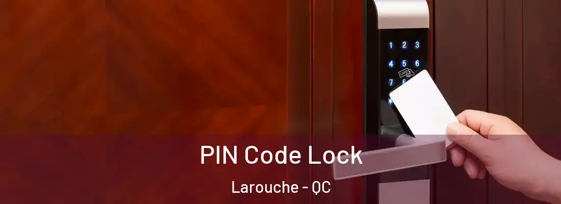  PIN Code Lock Larouche - QC