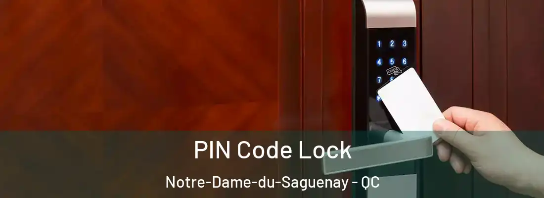  PIN Code Lock Notre-Dame-du-Saguenay - QC
