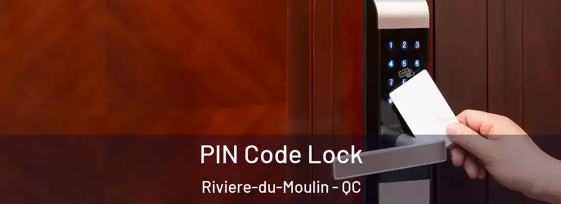  PIN Code Lock Riviere-du-Moulin - QC