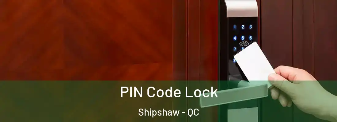  PIN Code Lock Shipshaw - QC