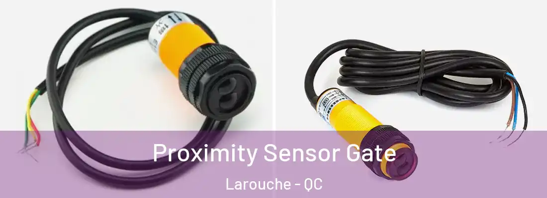  Proximity Sensor Gate Larouche - QC