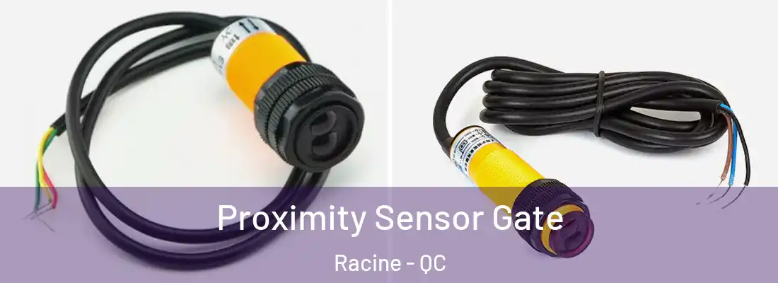  Proximity Sensor Gate Racine - QC