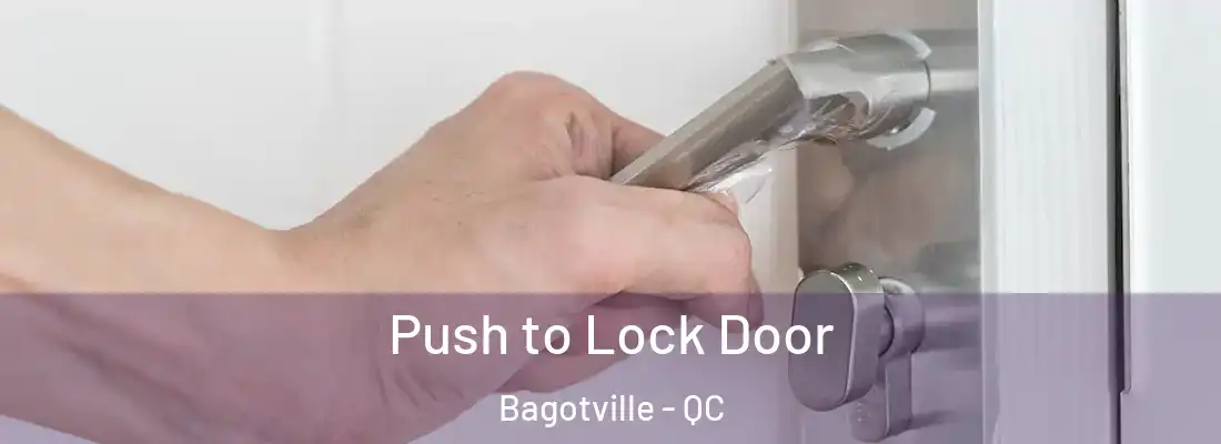  Push to Lock Door Bagotville - QC