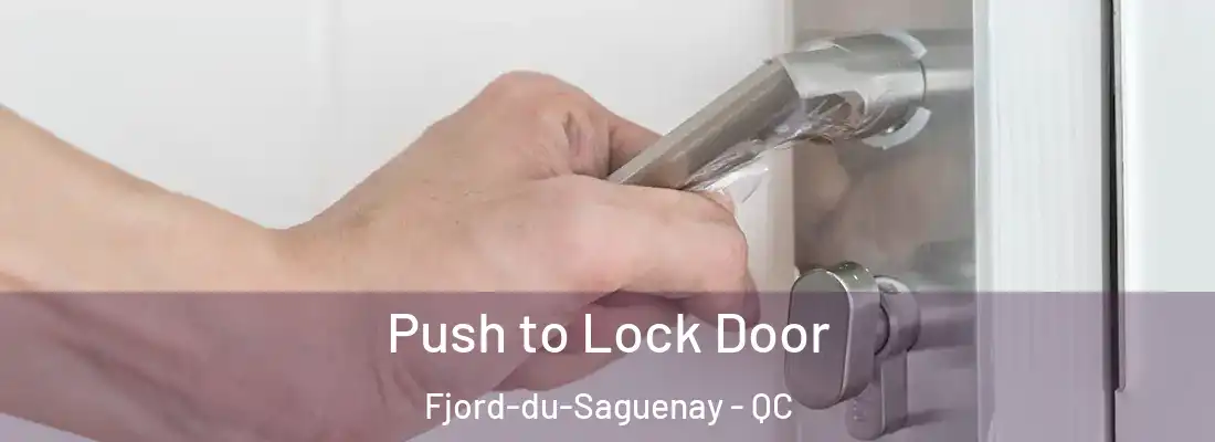  Push to Lock Door Fjord-du-Saguenay - QC