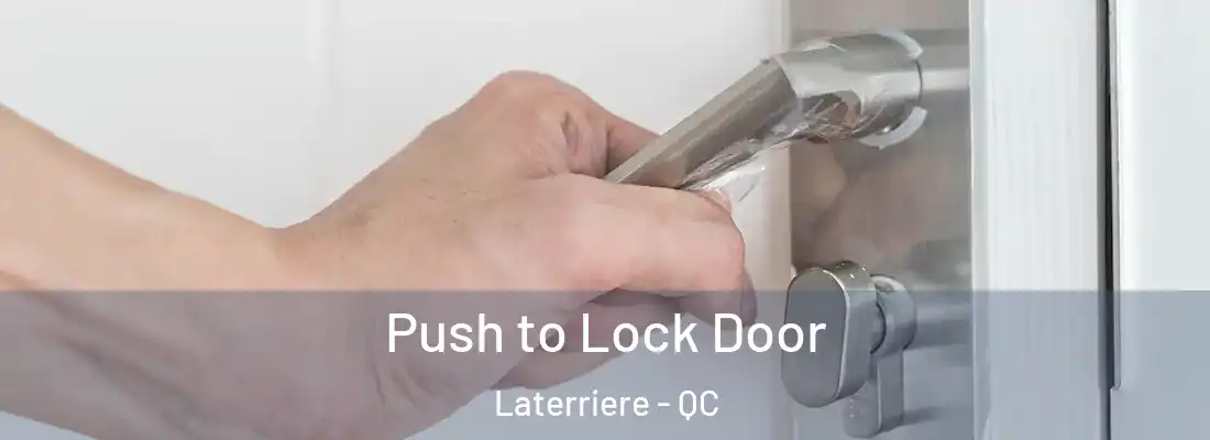  Push to Lock Door Laterriere - QC