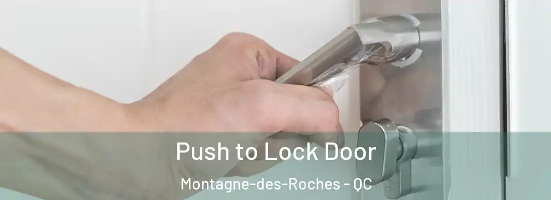 Push to Lock Door Montagne-des-Roches - QC