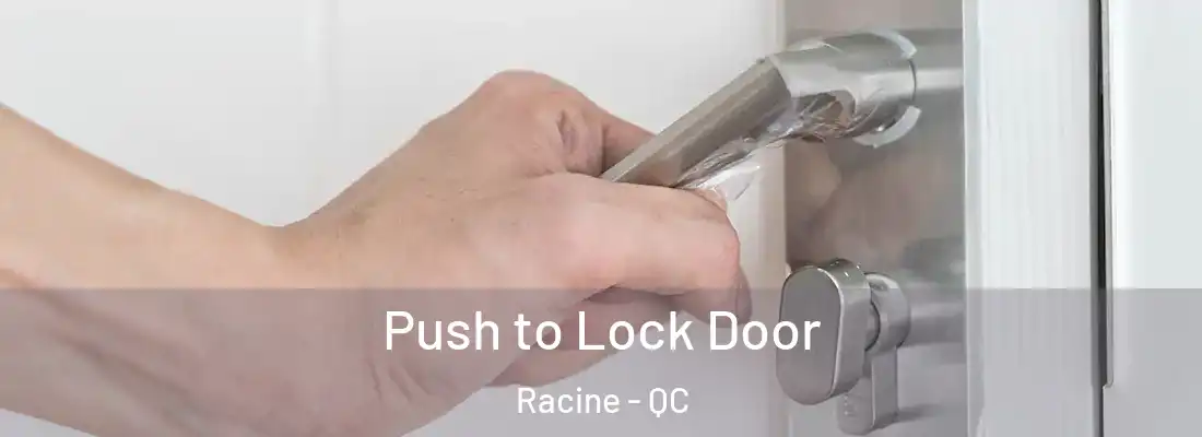 Push to Lock Door Racine - QC