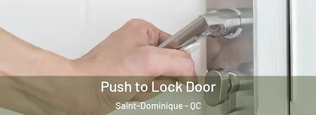  Push to Lock Door Saint-Dominique - QC
