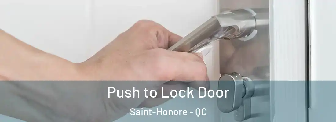  Push to Lock Door Saint-Honore - QC