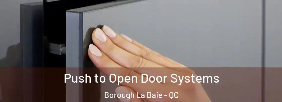  Push to Open Door Systems Borough La Baie - QC