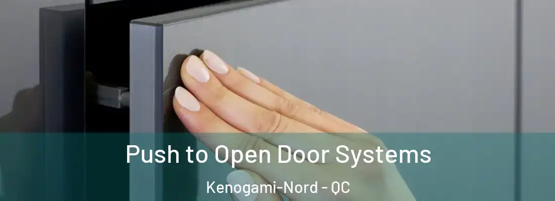  Push to Open Door Systems Kenogami-Nord - QC