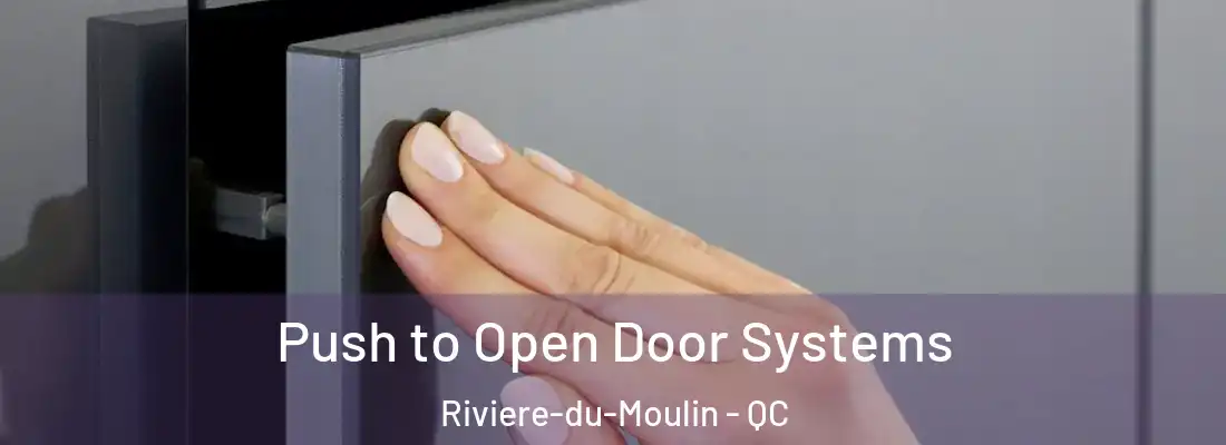  Push to Open Door Systems Riviere-du-Moulin - QC