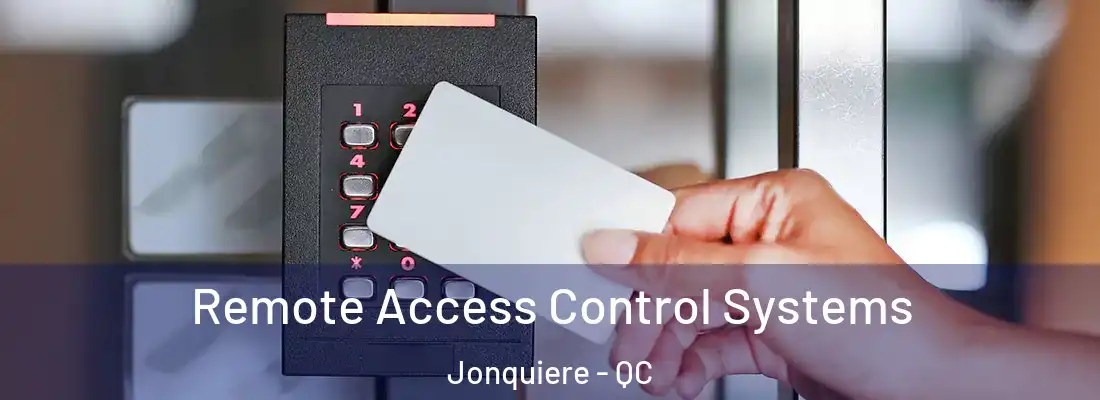  Remote Access Control Systems Jonquiere - QC