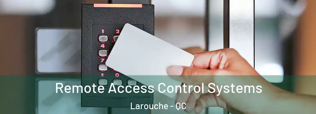  Remote Access Control Systems Larouche - QC
