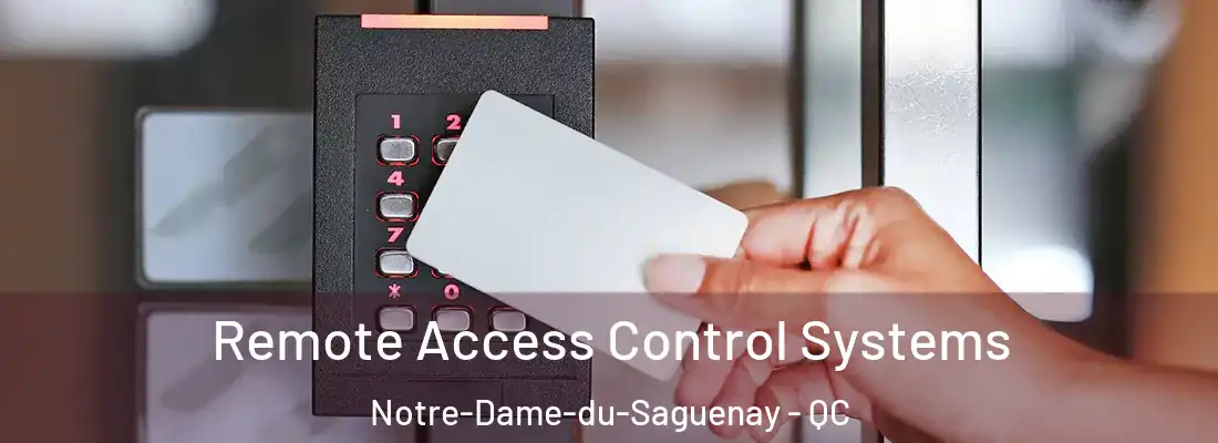  Remote Access Control Systems Notre-Dame-du-Saguenay - QC