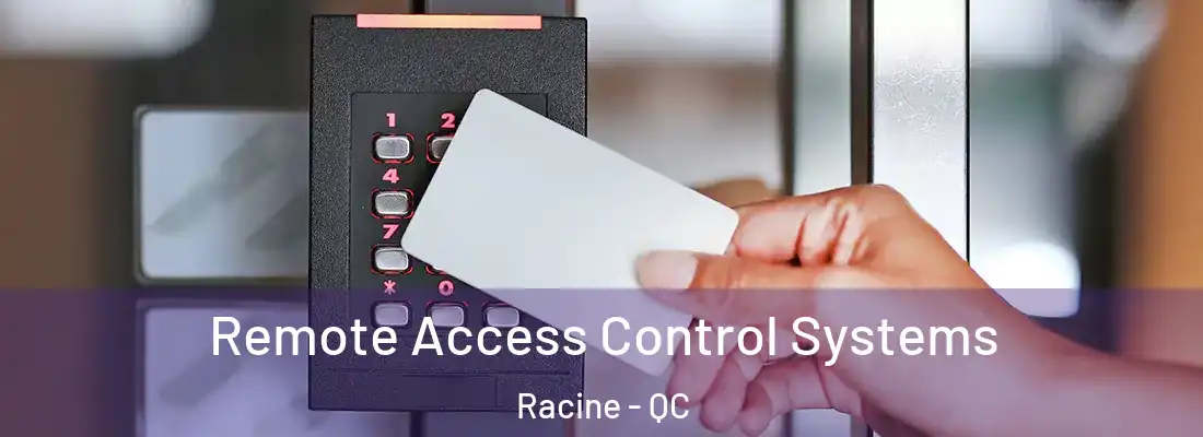  Remote Access Control Systems Racine - QC