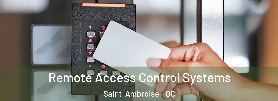  Remote Access Control Systems Saint-Ambroise - QC