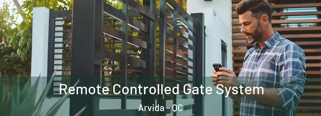  Remote Controlled Gate System Arvida - QC
