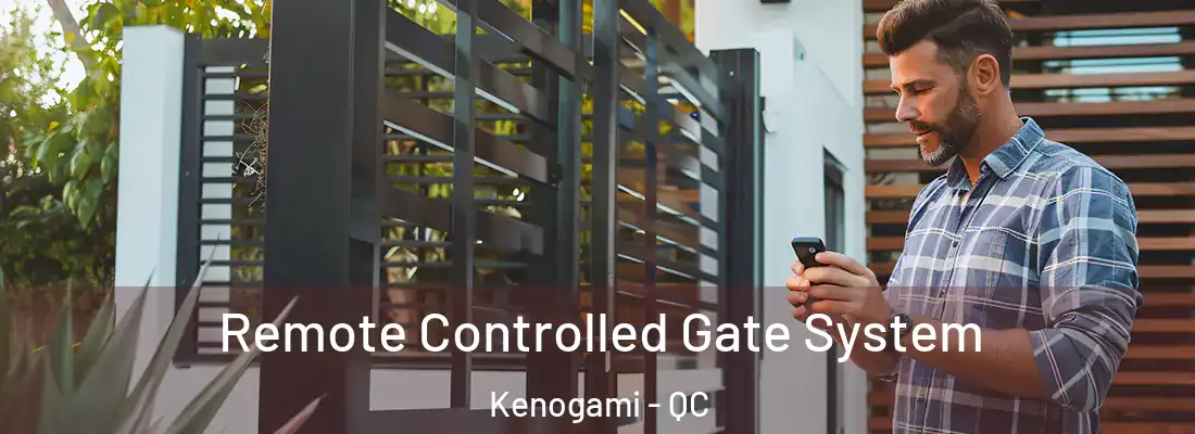  Remote Controlled Gate System Kenogami - QC