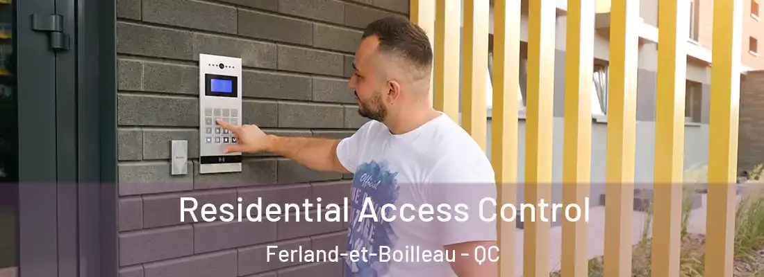  Residential Access Control Ferland-et-Boilleau - QC