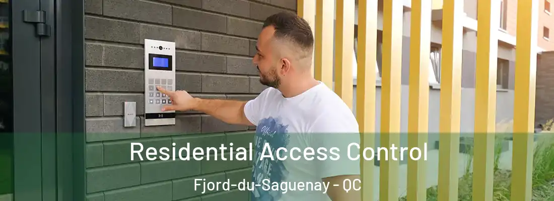  Residential Access Control Fjord-du-Saguenay - QC