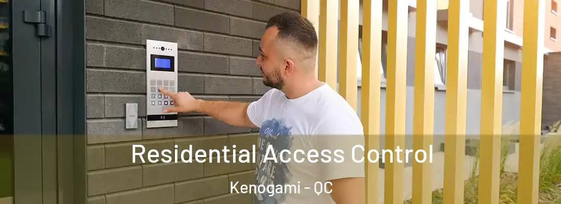 Residential Access Control Kenogami - QC