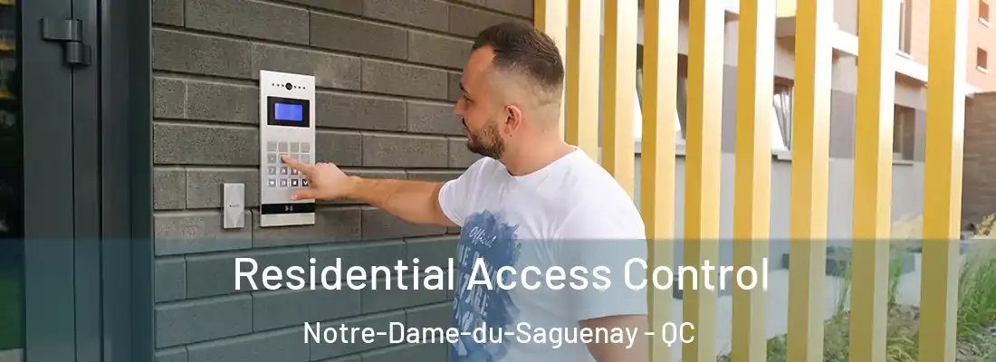  Residential Access Control Notre-Dame-du-Saguenay - QC
