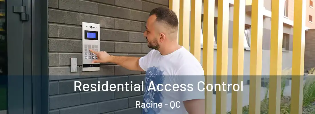  Residential Access Control Racine - QC