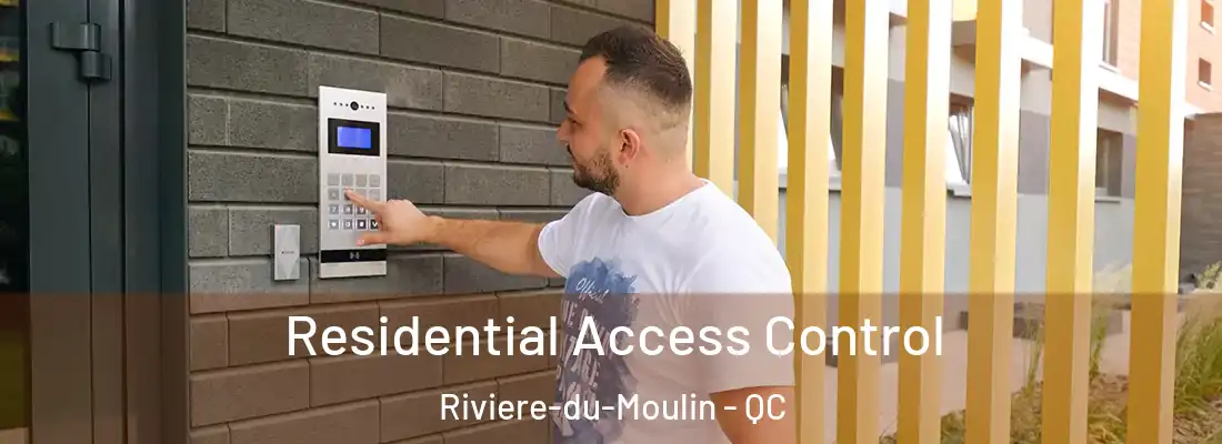 Residential Access Control Riviere-du-Moulin - QC