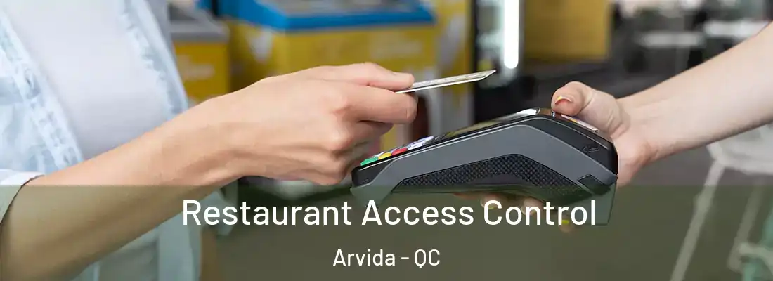  Restaurant Access Control Arvida - QC